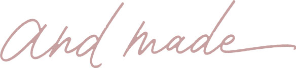 and made